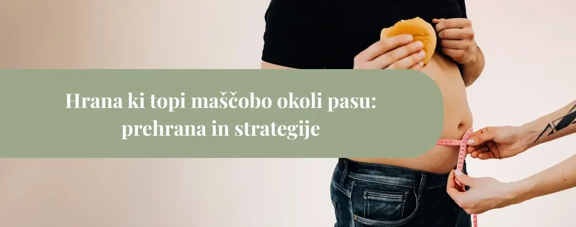 hrana ki topi maščobo okoli pasu