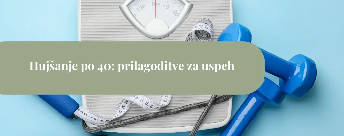 Hujšanje po 40: prilagoditve za uspeh in jedilnik